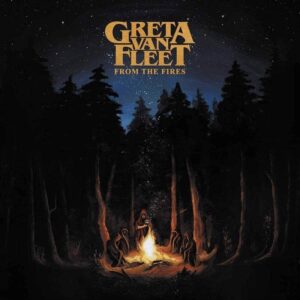 Greta Van Fleet - From the Fires